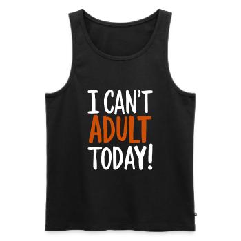 I Can't Adult Today Saying Quote - Men's Premium Organic Tank Top - black - Front - AI Model Male 178 light (178cm)