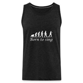 Evolution Singer Born To Sing Karaoke Gift - Men's Premium Organic Tank Top - charcoal grey - Front - Alexander (188cm)