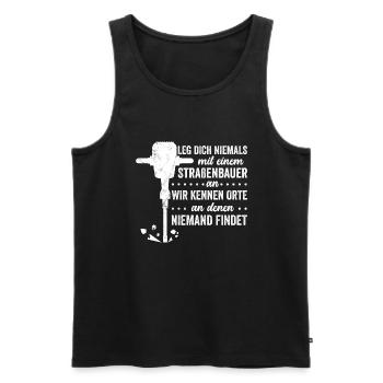 Leg Dich Niemals Mit einem Straßenbauer An Tiefbau - Männer Premium Bio Tank Top - Schwarz - Vorne - Michal (187cm)