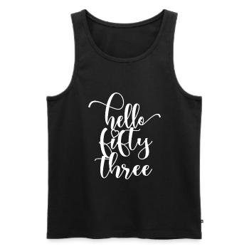 Hello Fifty Three Cute 53 Years Old Birthday - Men's Premium Organic Tank Top - black - Front - Michal (187cm)