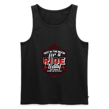 Not In The Mood For A Ride Today Just Kidding - Men's Premium Organic Tank Top - black - Front - Michal (187cm)