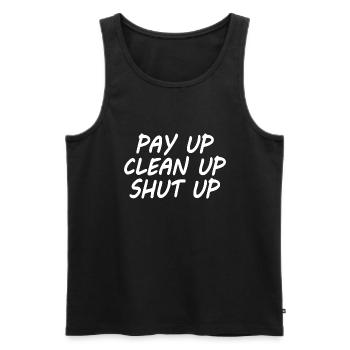 Pay up clean up shut up - Männer Premium Bio Tank Top - Schwarz - Vorne - AI Model Male 178 light (178cm)