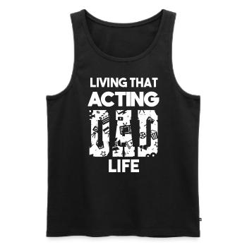 Living That Acting Dad Life Schauspieler Papa - Männer Premium Bio Tank Top - Schwarz - Vorne - AI Model Male 178 light (178cm)