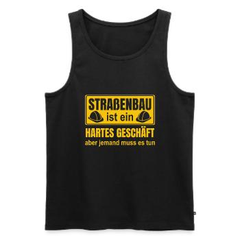 Straßenbau Ist Ein Hartes Geschäft Straßenbauer - Männer Premium Bio Tank Top - Schwarz - Vorne - Michal (187cm)