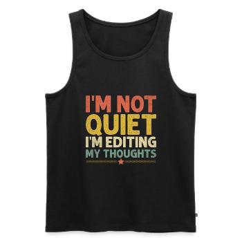 I'm Not Quiet I'm Editing My Thoughts Sayings For - Men's Premium Organic Tank Top - black - Front - Michal (187cm)