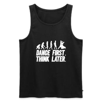Dance First Think Later Ballroom Couple Dance Dance - Men's Premium Organic Tank Top - black - Front - AI Model Male 178 light (178cm)