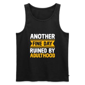 Another Fine Day Ruined By Adulthood Sarcasm - Men's Premium Organic Tank Top - black - Front - AI Model Male 178 light (178cm)