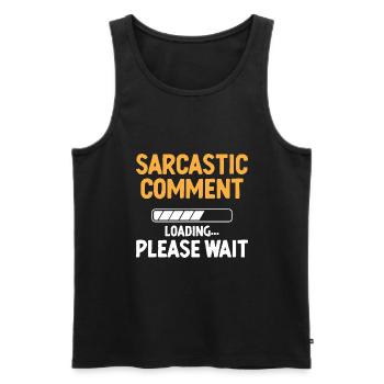 Sarkastischer Kommentar Laden Bitte warten Sarkasmus - Männer Premium Bio Tank Top - Schwarz - Vorne - AI Model Male 178 light (178cm)