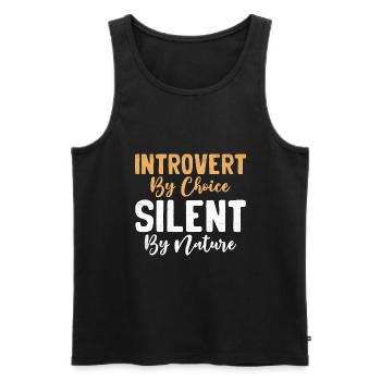 Introvert By Choice Silent By Nature Sayings For - Men's Premium Organic Tank Top - black - Front - Michal (187cm)