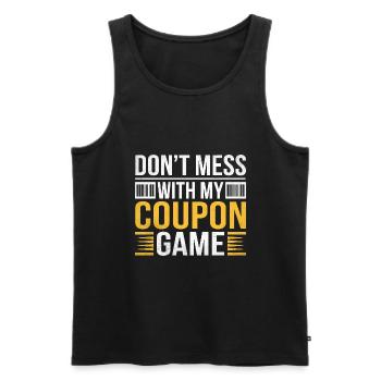 Leg dich nicht mit meinem Coupon Game Couponer Shopper an - Männer Premium Bio Tank Top - Schwarz - Vorne - Michal (187cm)
