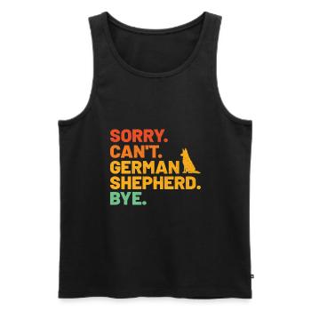 Sorry Can't Deutscher Schäferhund Tschüss GSD Hundeliebhaber - Männer Premium Bio Tank Top - Schwarz - Vorne - Michal (187cm)