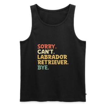 Sorry Can't Labrador Retriever Bye Lab Dog Retriev - Men's Premium Organic Tank Top - black - Front - Michal (187cm)