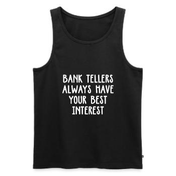 Bank Tellers Always Have Your Best Interest Banker - Männer Premium Bio Tank Top - Schwarz - Vorne - Michal (187cm)