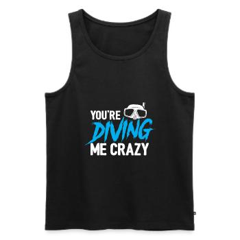 You're Diving Me Crazy Scuba Diving Diver Snorkeli - Männer Premium Bio Tank Top - Schwarz - Vorne - Michal (187cm)