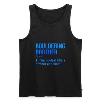 Bouldering Brother Noun Definition Boulder Rock Cl - Männer Premium Bio Tank Top - Schwarz - Vorne - Michal (187cm)