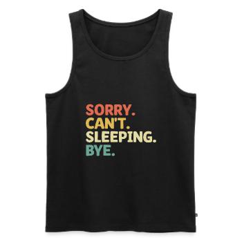 Sorry Can't Sleeping Bye Sarkasmus Sarkastisch - Männer Premium Bio Tank Top - Schwarz - Vorne - AI Model Male 178 light (178cm)