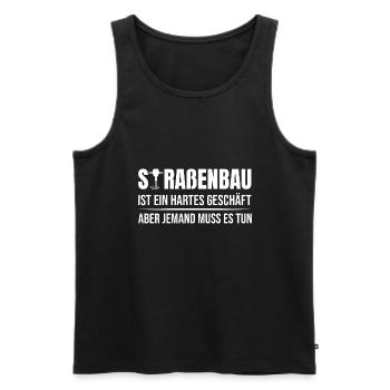 Straßenbau Ist Ein Hartes Geschäft Straßenbauer - Männer Premium Bio Tank Top - Schwarz - Vorne - Michal (187cm)