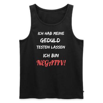 Ich habe meine Geduld testen lassen. Bin negativ. - Männer Premium Bio Tank Top - Schwarz - Vorne - Michal (187cm)