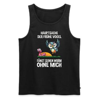 Langschläfer Morgenmuffel Vogel Wurm Spruch lustig - Männer Premium Bio Tank Top - Schwarz - Vorne - AI Model Male 178 light (178cm)
