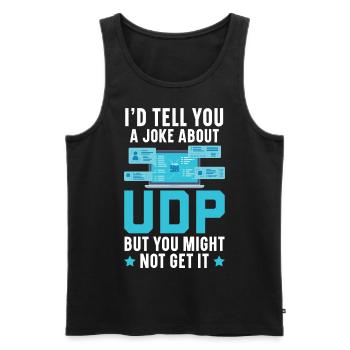 I'd Tell You A Joke About UDP But You Might Get It - Männer Premium Bio Tank Top - Schwarz - Vorne - AI Model Male 178 light (178cm)
