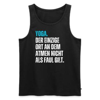 Yoga. Der Ort, an dem Atmen nicht als faul gilt. - Männer Premium Bio Tank Top - Schwarz - Vorne - Michal (187cm)