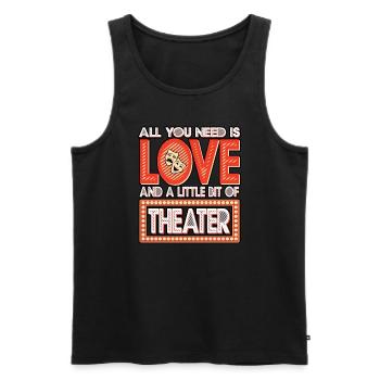 All You Need Is Love And A Little Bit Of Theater - Men's Premium Organic Tank Top - black - Front - Michal (187cm)