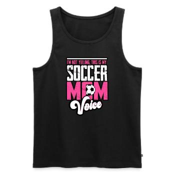 I’m Not Yelling, This Is My Soccer Mom Voice - Men's Premium Organic Tank Top - black - Front - Michal (187cm)