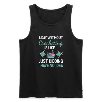 Crocheter A Day Without Crocheting - Men's Premium Organic Tank Top - black - Front - Michal (187cm)