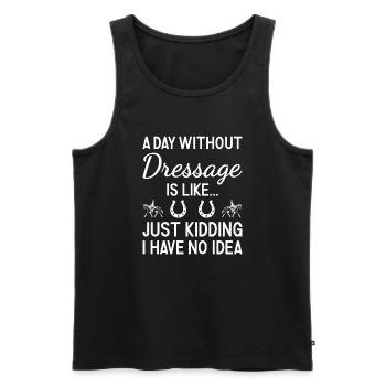 Rider A Day Without Dressage - Men's Premium Organic Tank Top - black - Front - Michal (187cm)