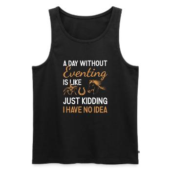 Rider A Day Without Eventing - Men's Premium Organic Tank Top - black - Front - Michal (187cm)