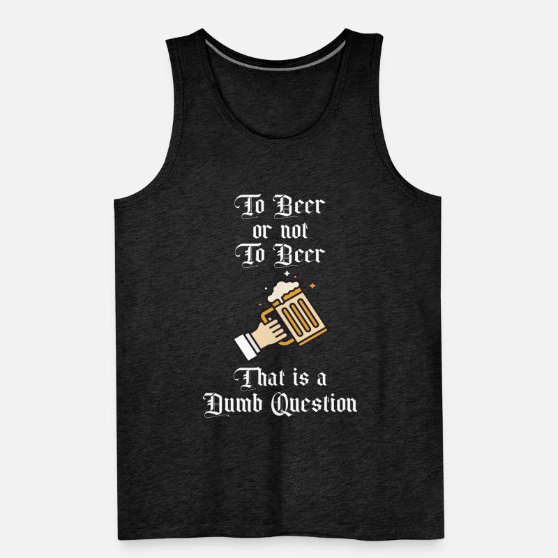 Zu Bier oder nicht zu Bier Das ist eine dumme Frage Spaß Männer Premium Bio Tank Top