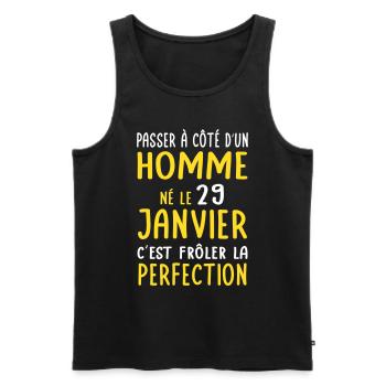Anniversaire - Né le 29 Janvier Frôler perfection - Débardeur bio Premium Homme - noir - Devant - Michal (187cm)