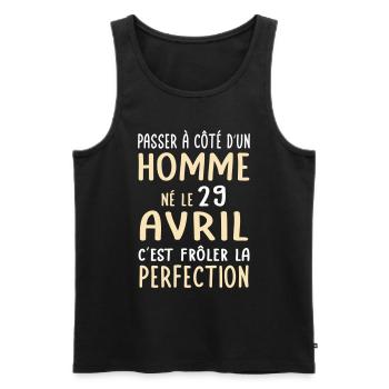 Anniversaire - Né le 29 Avril Frôler perfection - Débardeur bio Premium Homme - noir - Devant - Michal (187cm)