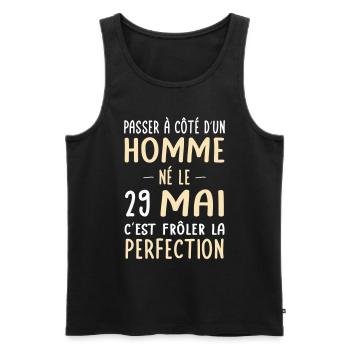 Anniversaire - Né le 29 Mai Frôler perfection - Débardeur bio Premium Homme - noir - Devant - Michal (187cm)
