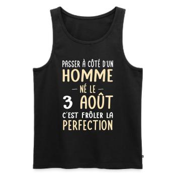 Anniversaire - Né le 3 Août Frôler perfection - Débardeur bio Premium Homme - noir - Devant - AI Model Male 178 light (178cm)