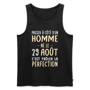 Anniversaire - Né le 29 Août Frôler perfection - Débardeur bio Premium Homme - noir - Devant - Michal (187cm)