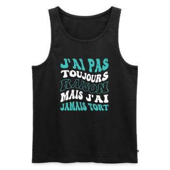 J'ai pas toujours raison mais j'ai jamais tort - Débardeur bio Premium Homme - noir - Devant - Michal (187cm)