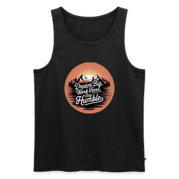 Dream Big, Work Hard, Stay Humble - Men's Premium Organic Tank Top - black - Front - AI Model Male 178 light (178cm)