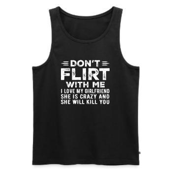 Flirte nicht mit mir, ich liebe meine Freundin - Männer Premium Bio Tank Top - Schwarz - Vorne - AI Model Male 178 light (178cm)