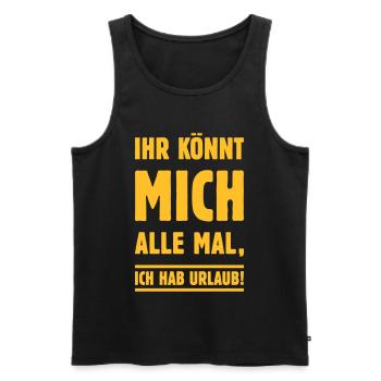 Ihr Könnt Mich Alle Mal – Ich Hab Urlaub! - Männer Premium Bio Tank Top - Schwarz - Vorne - AI Model Male 178 light (178cm)