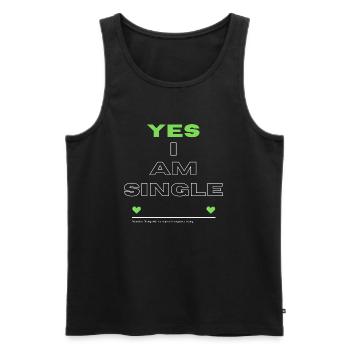 Yes I am single shirt perfect for parties/celebrations - Men's Premium Organic Tank Top - black - Front - Michal (187cm)