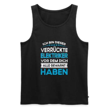 Ich bin dieser legändere Verrückte Elektriker - Männer Premium Bio Tank Top - Schwarz - Vorne - Michal (187cm)
