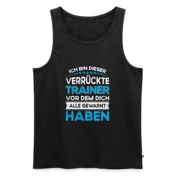Ich bin dieser legändere Verrückte Trainer - Männer Premium Bio Tank Top - Schwarz - Vorne - Michal (187cm)