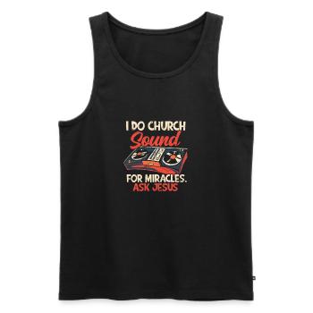 I do church sound for miracles ask jesus - Sound - Men's Premium Organic Tank Top - black - Front - Michal (187cm)