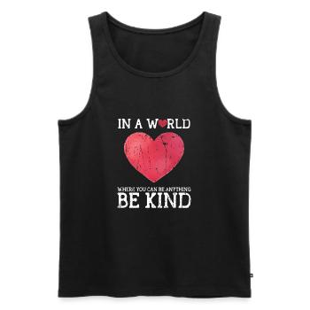 In einer Welt, in der du alles sein kannst, sei freundlich - - Männer Premium Bio Tank Top - Schwarz - Vorne - Michal (187cm)