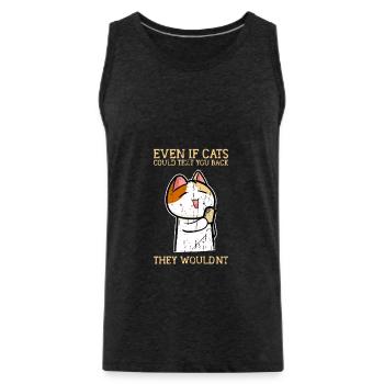 Even if cats could text you back they wouldn't - Men's Premium Organic Tank Top - charcoal grey - Front - Alexander (188cm)