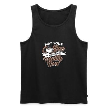 Möge Ihr Kaffee vor der Realität einsetzen - - Männer Premium Bio Tank Top - Schwarz - Vorne - Michal (187cm)