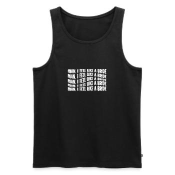 Man I feel like a bride - Romantic Happiness - Men's Premium Organic Tank Top - black - Front - AI Model Male 178 light (178cm)