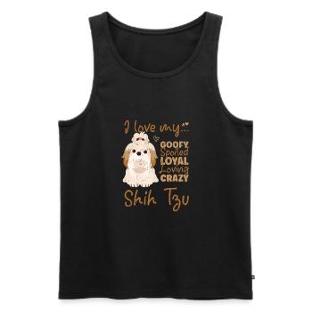 I love my goofy spoiled loyal loving crazy shih - Men's Premium Organic Tank Top - black - Front - AI Model Male 178 light (178cm)