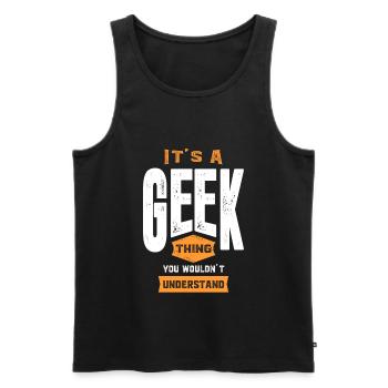 It's a Geek Thing - Men's Premium Organic Tank Top - black - Front - Michal (187cm)